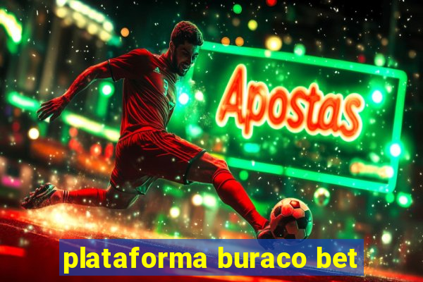 plataforma buraco bet